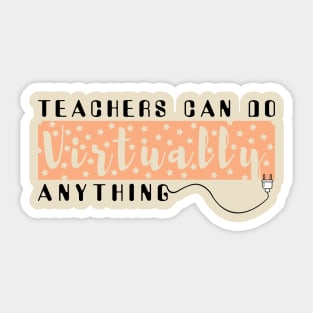 Teachers Can Do Virtually Anything funny gift for teacher teaching online back to school gift teach lover   Virtually Anything Sticker